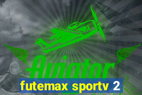 futemax sportv 2